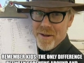Remember kids!