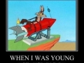 When I was young..