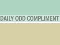 Daily odd compliment