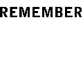 Always remember this