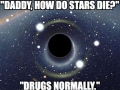 Daddy, how do stars die?