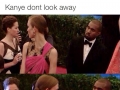Kanye don't look away