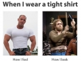 Wearing a tight shirt