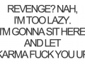 Too lazy for revenge