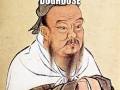 Confucius say..