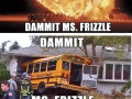Dammit Ms. Frizzle