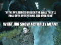 Oh Jon Snow..