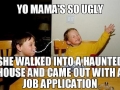 Yo mama's so ugly