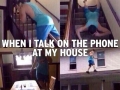 When I'm on the phone