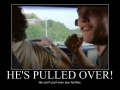 He's already pulled over!