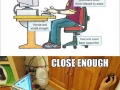 Close enough