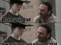Not again dad