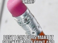 Scumbag pencil eraser