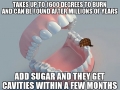 Scumbag teeth