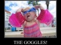 The goggles