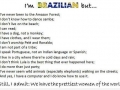 I'm Brazilian..