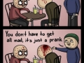 Chill, it's just a prank