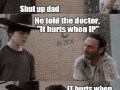 It hurts, Carl