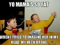 Yo momma..