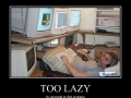 Too lazy