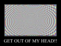 Get out of my head!