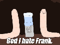Frank knows his s**t