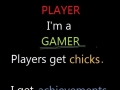 I'm A Gamer!
