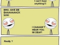 Bro has gone deaf