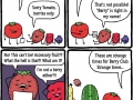 Strange times for berries
