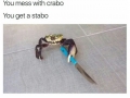 Don't mess with crabo