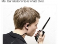 Damn walkie talkies