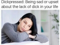 D**kpressed