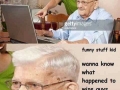 Damn it granddad