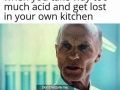 Way too much acid