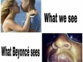 What Beyonce sees