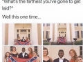 What's the farthest you've gone to get laid