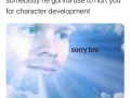 Sorry bro