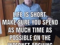 Life is short